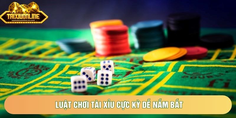 Luật chơi tài xỉu cực kỳ dễ nắm bắt Luật chơi tài xỉu cực kỳ dễ nắm bắt